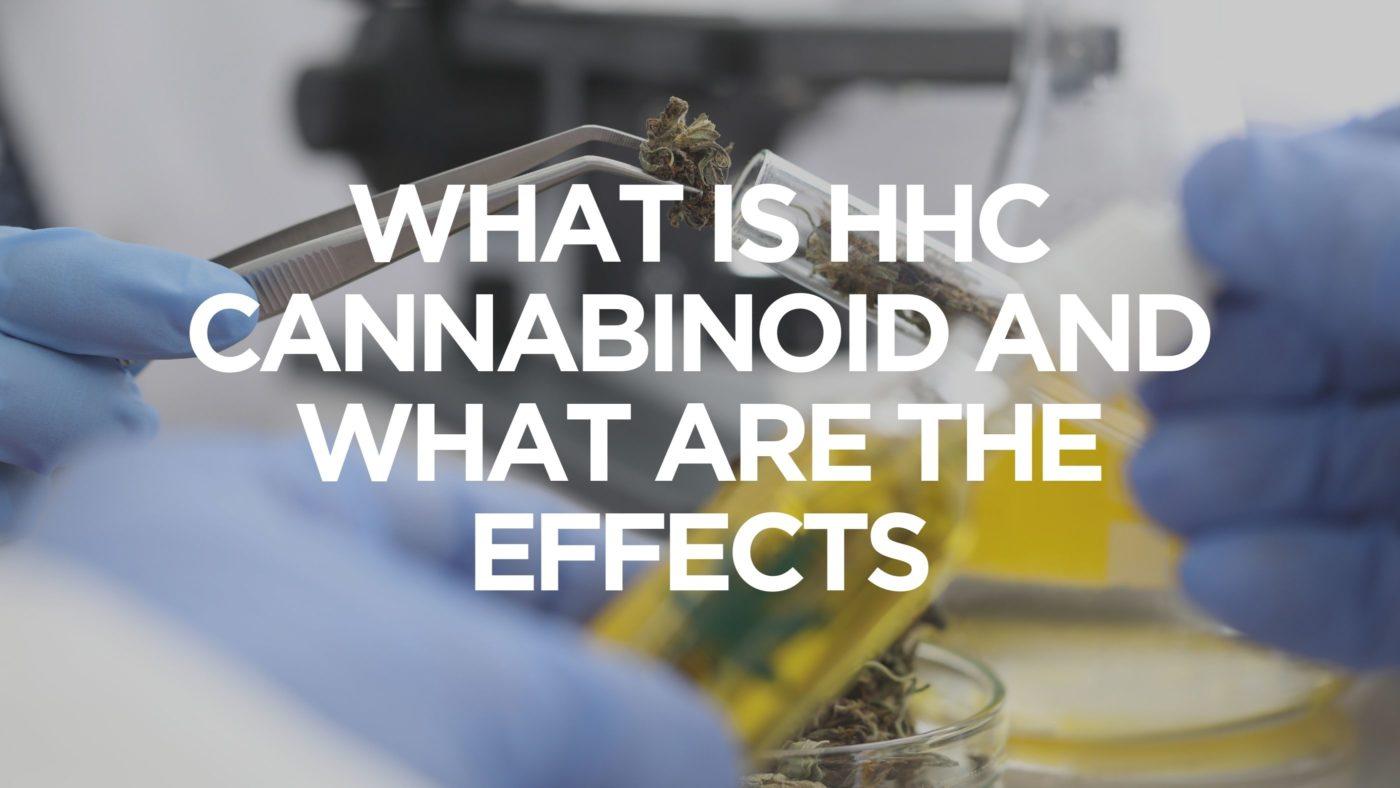 What Is Hhc Cannabinoid And What Are The Effects
