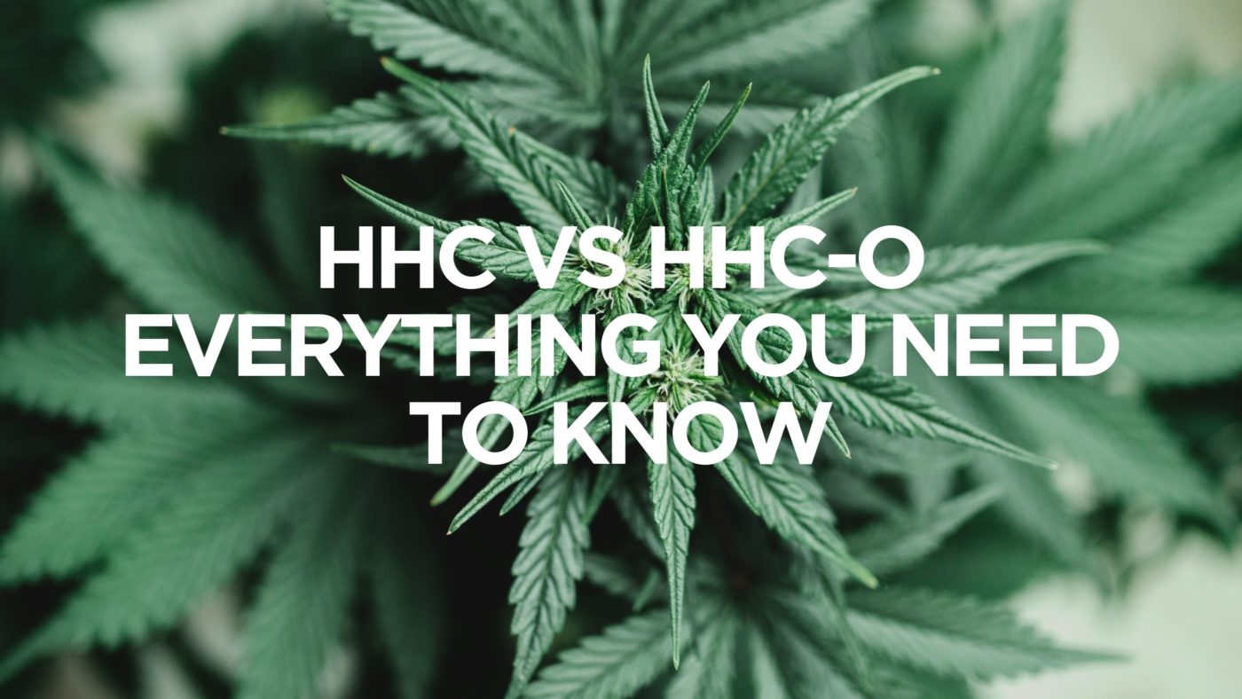 HHC Vs HHC-O – Everything You Need to Know - HHC Guides | CannaClear