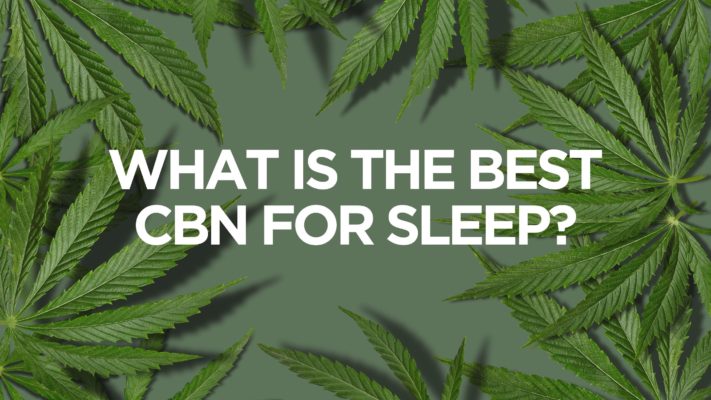 What is The Best CBN for Sleep? - CBN Guides | CannaClear