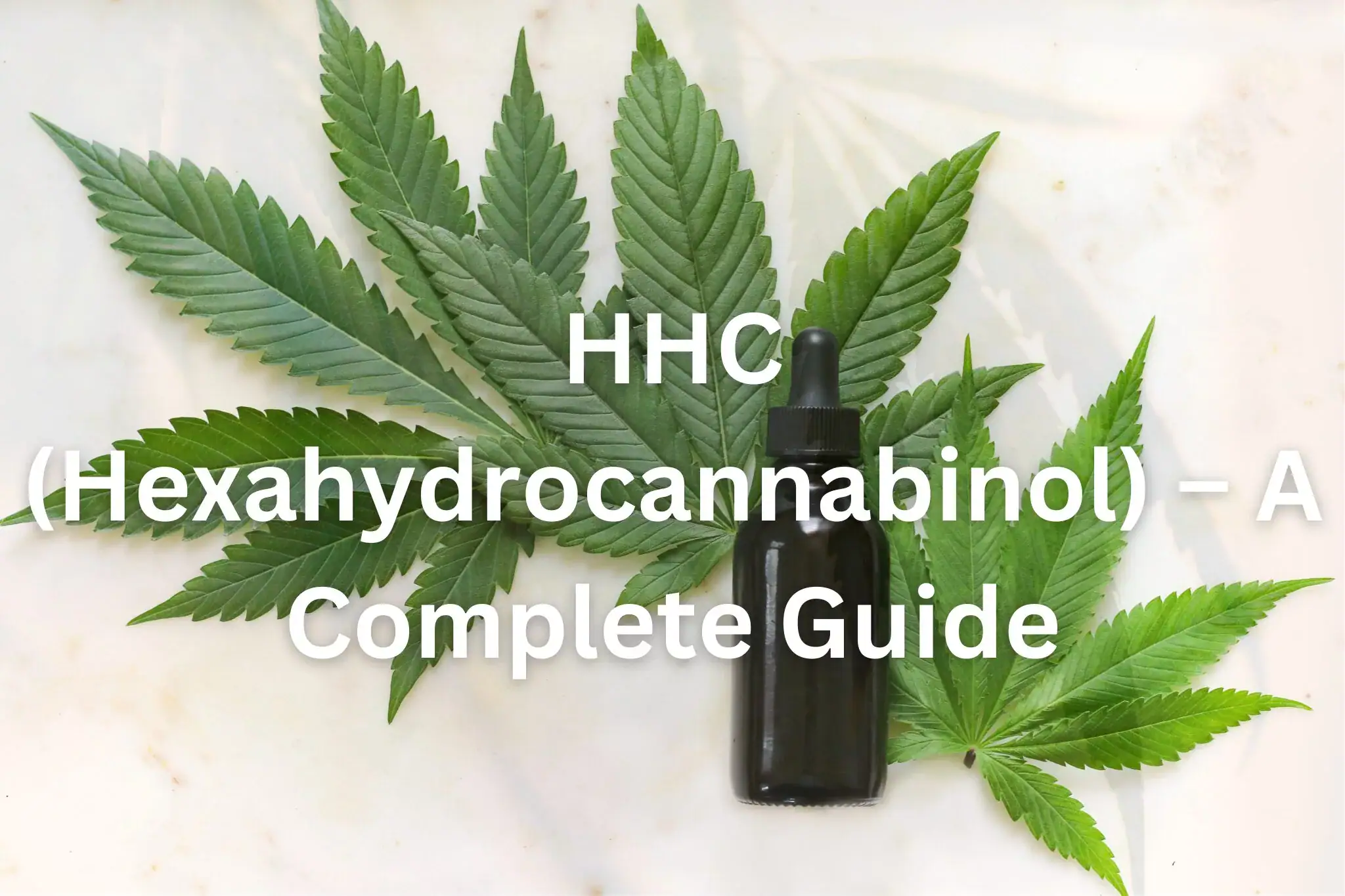 HHC (Hexahydrocannabinol)  A Complete Guide  CannaClear